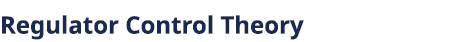 Regulator Control Theory